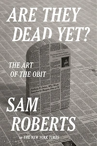 Are They Dead Yet?: the Art of Obit
