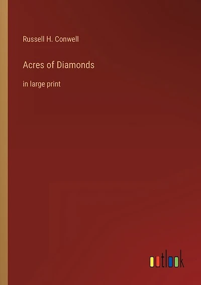 Acres of Diamonds: in large print