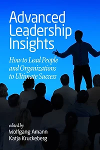 Advanced Leadership Insights: How to Lead People and Organizations Ultimate Success