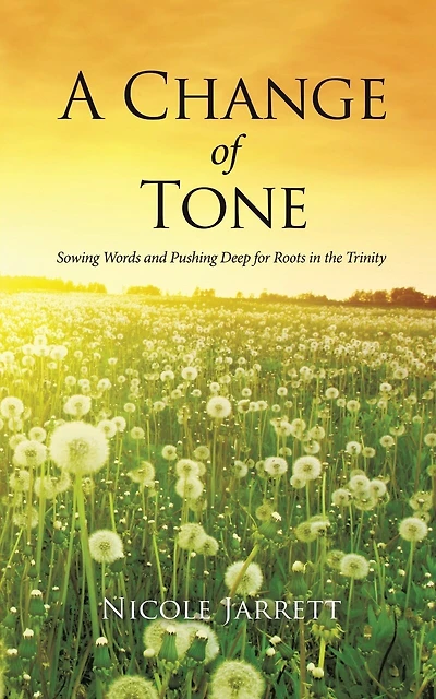 A Change of Tone: Sowing Words and Pushing Deep for Roots the Trinity