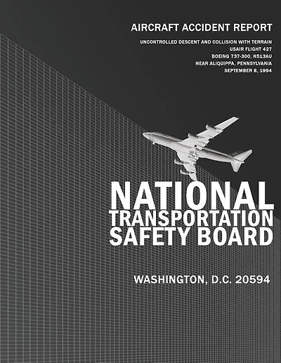 Aircraft Accident Report: Uncontrolled Descent and Collision with Terrain Usair Flight 427, Boeing 737-300, N513AU Near Aliquippa, Pennsylvania September 8, 1994