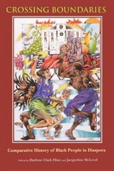Crossing Boundaries: Comparative History Of Black People In Diaspora