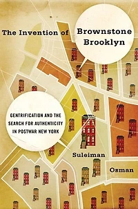 the Invention of Brownstone Brooklyn: Gentrification and Search for Authenticity Postwar New York