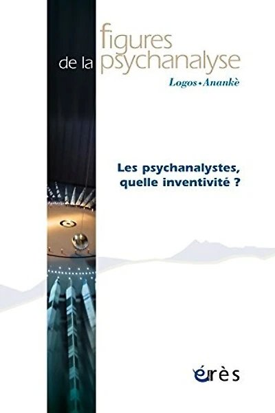 Figures de la psychanalyse, n°32. Les psychanalystes, quelle inventivité ?