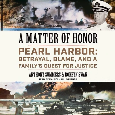 a Matter of Honor: Pearl Harbor: Betrayal, Blame, and Family's Quest for Justice