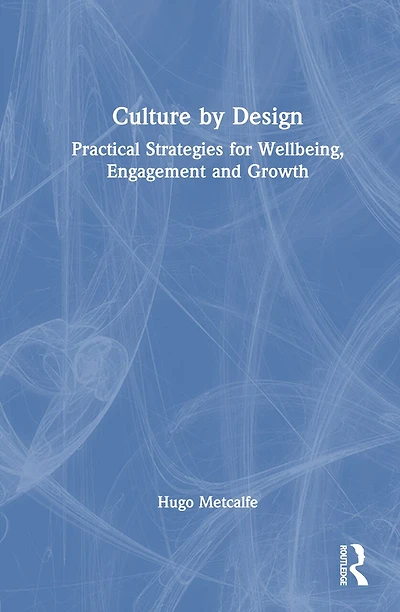 Culture by Design: Practical Strategies for Wellbeing, Engagement and Growth