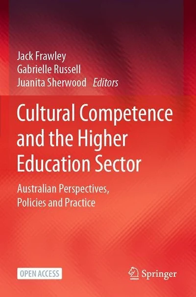 Cultural Competence And The Higher Education Sector: Australian Perspectives, Policies And Practice
