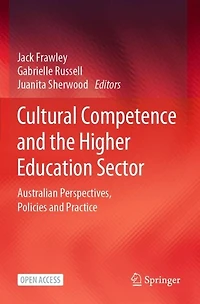 Cultural Competence And The Higher Education Sector: Australian Perspectives, Policies And Practice