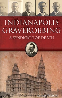 Indianapolis Graverobbing: A Syndicate of Death