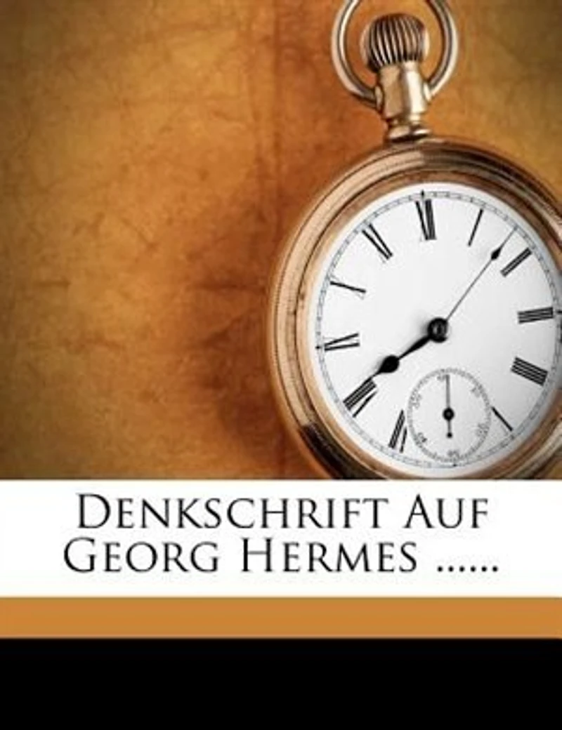Denkschrift Auf Georg Hermes ......