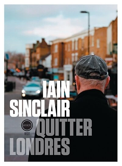 Quitter Londres: histoires vraies d'une ville irréelle