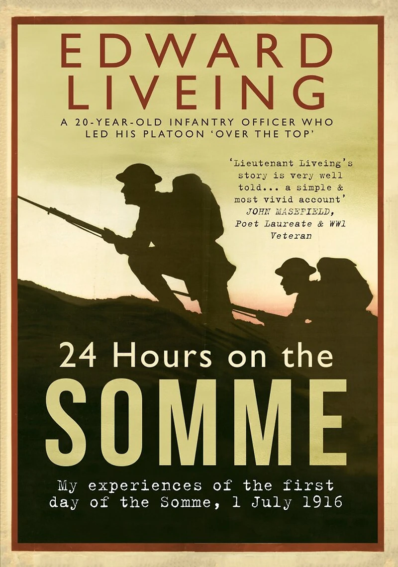 24 Hours on the Somme: My Experiences of First Day Somme 1 July 1916