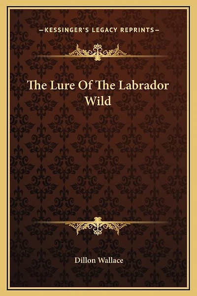 The Lure Of The Labrador Wild