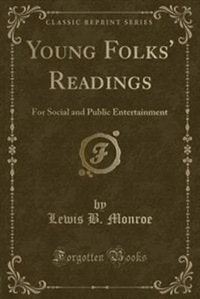 Young Folks' Readings: For Social and Public Entertainment (Classic Reprint)