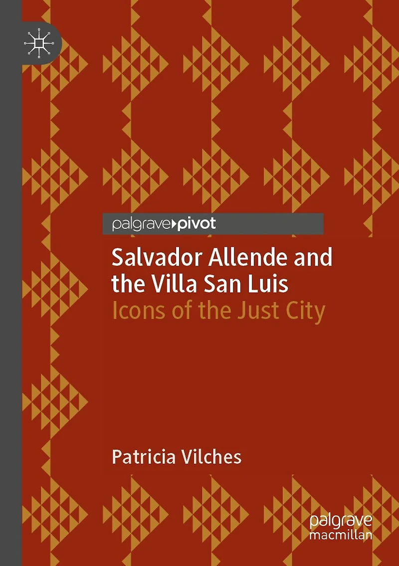 Salvador Allende and the Villa San Luis: Icons of the Just City