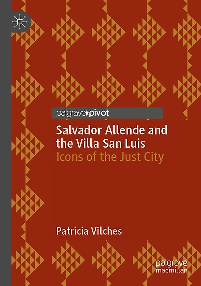 Salvador Allende and the Villa San Luis: Icons of the Just City