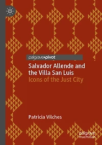 Salvador Allende and the Villa San Luis: Icons of the Just City