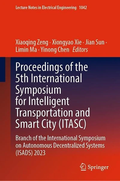 Proceedings of the 5th International Symposium for Intelligent Transportation and Smart City (Itasc): Branch on Autonomous Decentralized Systems (Isads) 2023