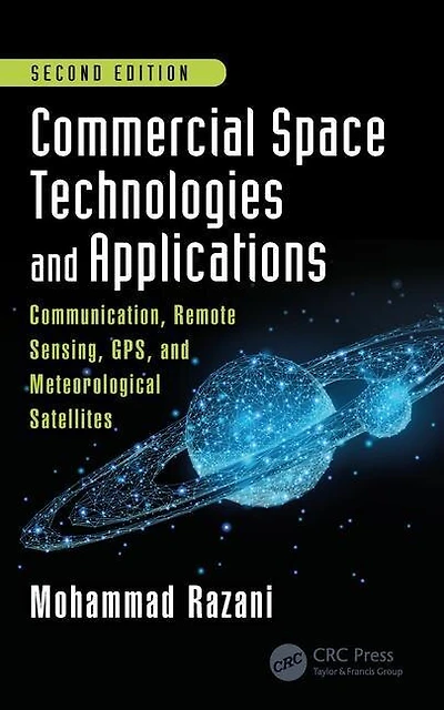 Commercial Space Technologies And Applications: Communication, Remote Sensing, Gps, Meteorological Satellites