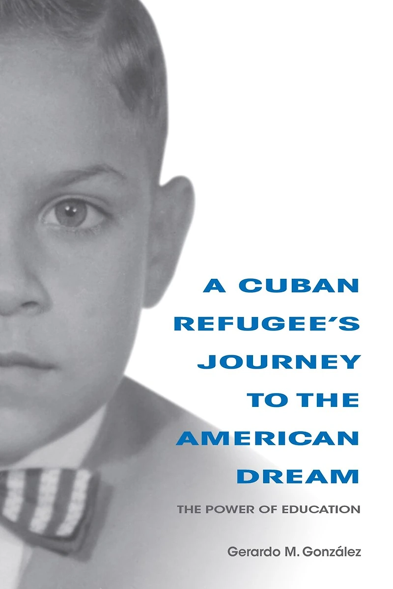 A Cuban Refugee's Journey to The American Dream: Power of Education