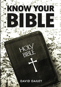 Know Your Bible: All 66 Books of the Bible Summarized and Explained