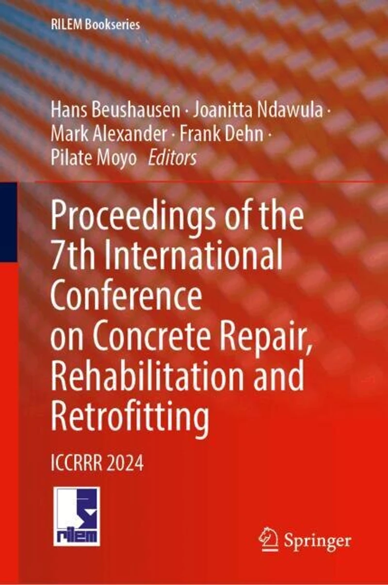 Proceedings of the 7th International Conference on Concrete Repair, Rehabilitation and Retrofitting: ICCRRR 2024