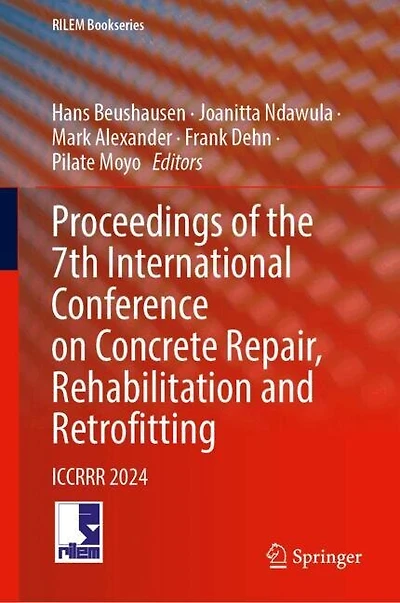 Proceedings of the 7th International Conference on Concrete Repair, Rehabilitation and Retrofitting: ICCRRR 2024