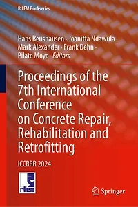Proceedings of the 7th International Conference on Concrete Repair, Rehabilitation and Retrofitting: ICCRRR 2024