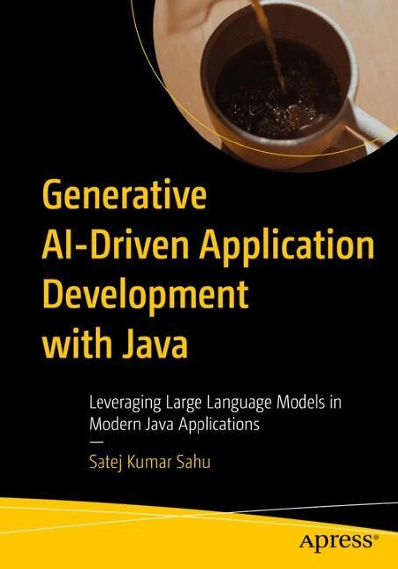 Generative AI-Driven Application Development with Java: Leveraging Large Language Models Modern Java Applications