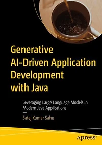 Generative AI-Driven Application Development with Java: Leveraging Large Language Models Modern Java Applications