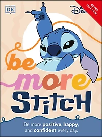 Disney Be More Stitch: Positive, Happy, and Confident Every Day