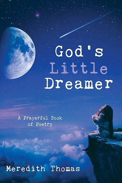 God's Little Dreamer: A Prayerful Book of Poetry
