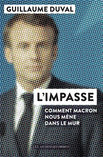 L' impasse: comment Macron nous mène dans le mur