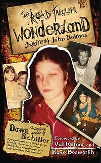 The Road Through Wonderland: Surviving John Holmes