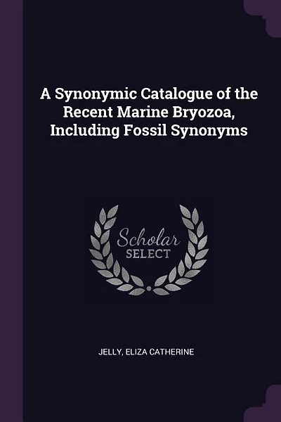 A Synonymic Catalogue of the Recent Marine Bryozoa