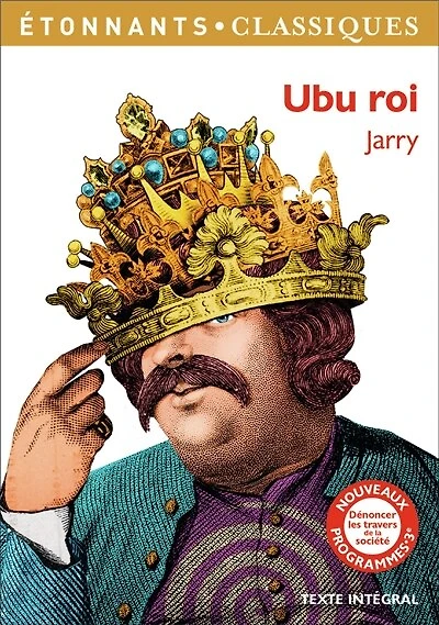 Ubu roi: collège, lycée, texte intégral avec dossier