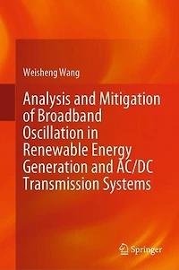 Analysis and Mitigation of Broadband Oscillation Renewable Energy Generation AC/DC Transmission Systems
