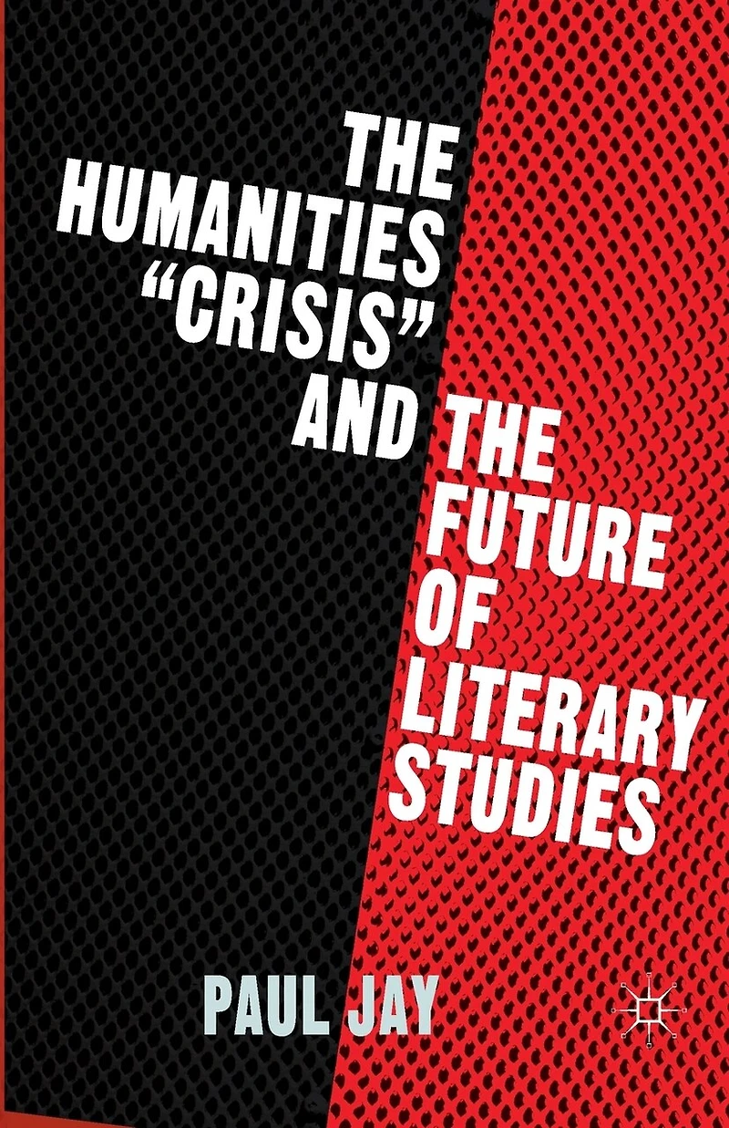 the Humanities "Crisis" and Future of Literary Studies