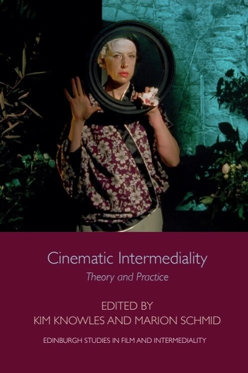 Cinematic Intermediality: Theory and Practice