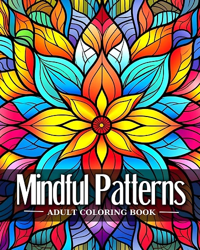 Mindful Patterns Adult Coloring Book: Mindfulness Coloring Pages