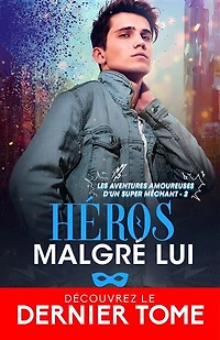 Héros malgré lui: Les aventures amoureuses d'un super méchant, T2