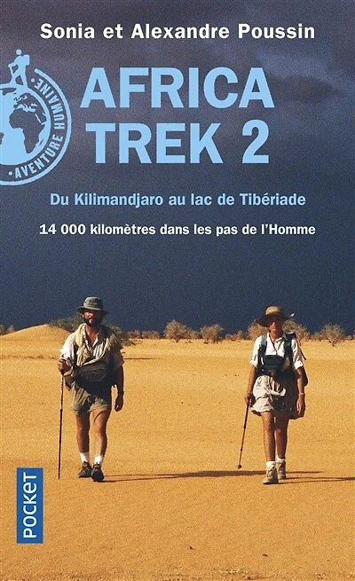Du Kilimandjaro au lac de Tibériade: 14.000 kilomètres dans les pas de l'homme