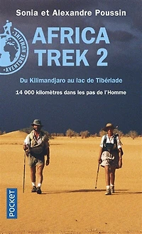 Du Kilimandjaro au lac de Tibériade: 14.000 kilomètres dans les pas de l'homme