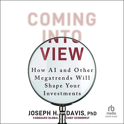 Coming into View: How AI and Other Megatrends Will Shape Your Investments