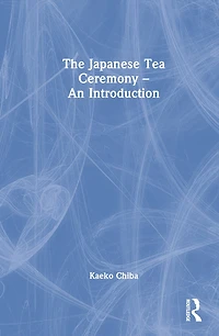 The Japanese Tea Ceremony - An Introduction