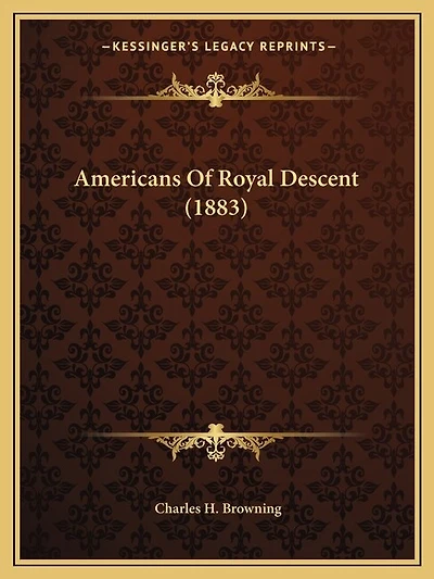 Americans Of Royal Descent (1883)