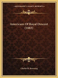 Americans Of Royal Descent (1883)
