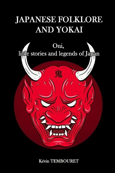 Japanese folklore and Yokai: Oni, little stories and legends of Japan