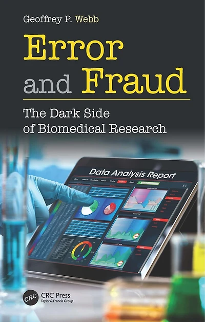 Error And Fraud: The Dark Side Of Biomedical Research