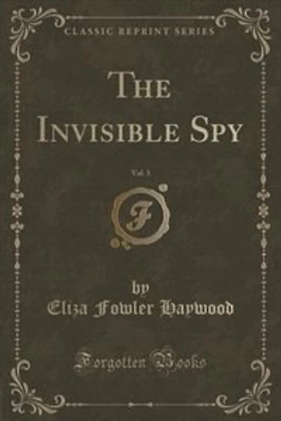 The Invisible Spy, Vol. 3 (Classic Reprint)